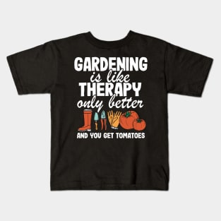 Gardening Is Like Therapy Only Better Funny Gardener Gift Plants Lover Kids T-Shirt